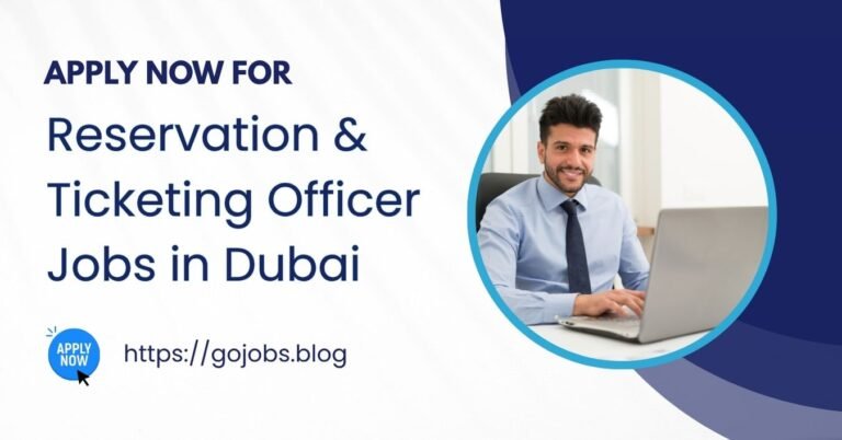 Reservation & Ticketing Officer Jobs in Dubai